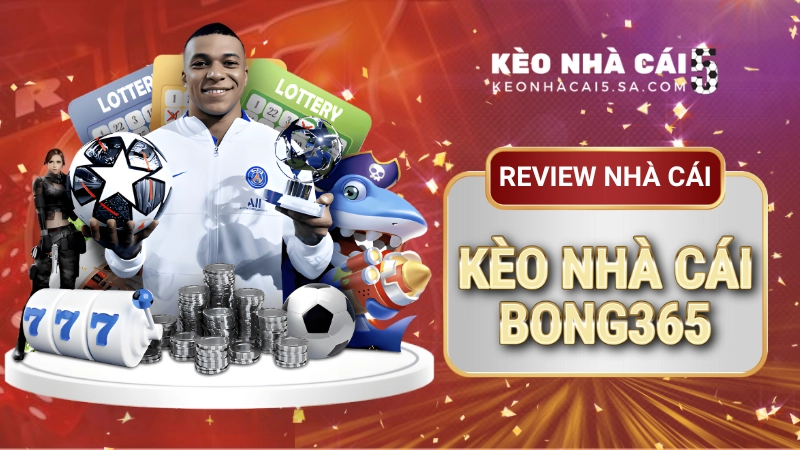 Kèo nhà cái Bong365 – Đặt cược dễ dàng, tỷ lệ kèo chuẩn xác