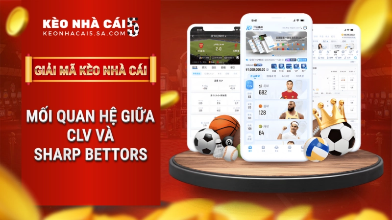 Mối quan hệ giữa CLV và Sharp Bettors